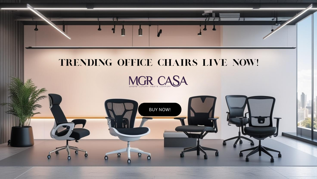 Trending Office Chairs Are Now Live at MGR CASA – Explore the Latest in Comfort & Style!